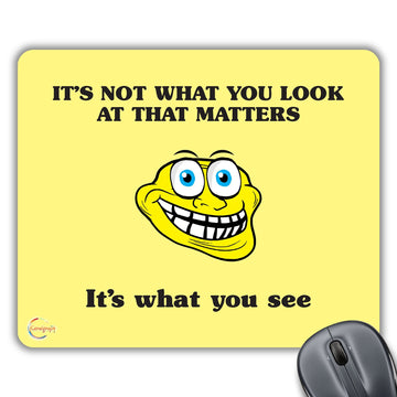 CP455 Its Not What You Look at That Matters Novelty Gift Printed PC Laptop Computer Mouse Mat Pad