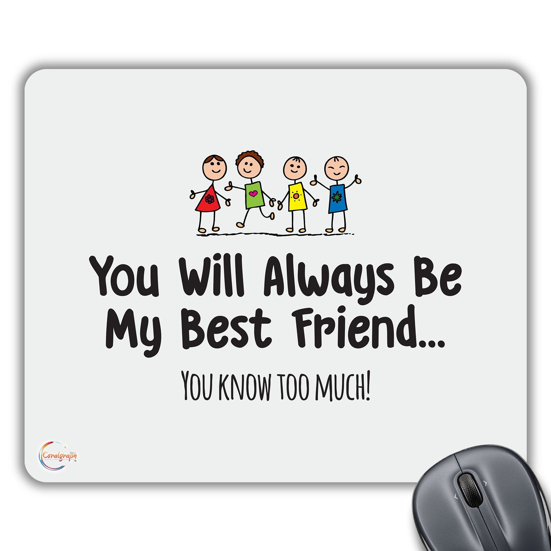 CP207 You Will Always Be My Best Friend Novelty Gift Printed PC Laptop Computer Mouse Mat Pad