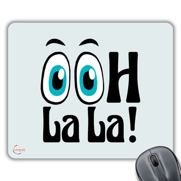 CP321 OOH LA LA! Novelty Gift Printed PC Laptop Computer Mouse Mat Pad