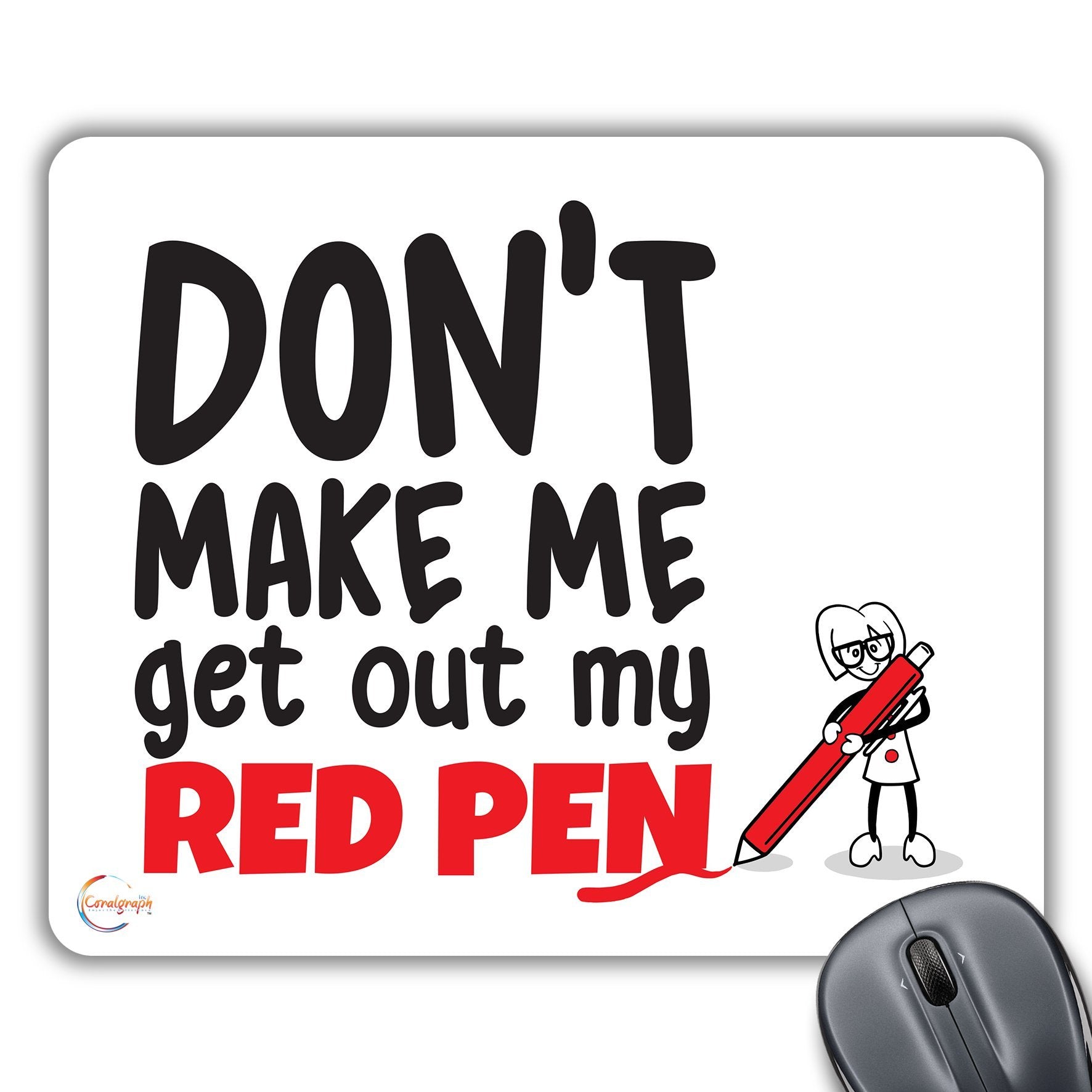 CP170 Don't Make Me Get Out My Red Pen Novelty Gift Printed PC Laptop Computer Mouse Mat Pad