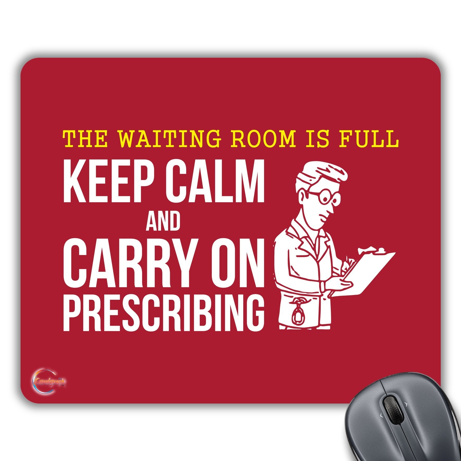 CP003 Waiting Room is Full Keep Calm and Carry ON PRESCRIBING Novelty Gift Printed PC Laptop Computer Mouse Mat Pad