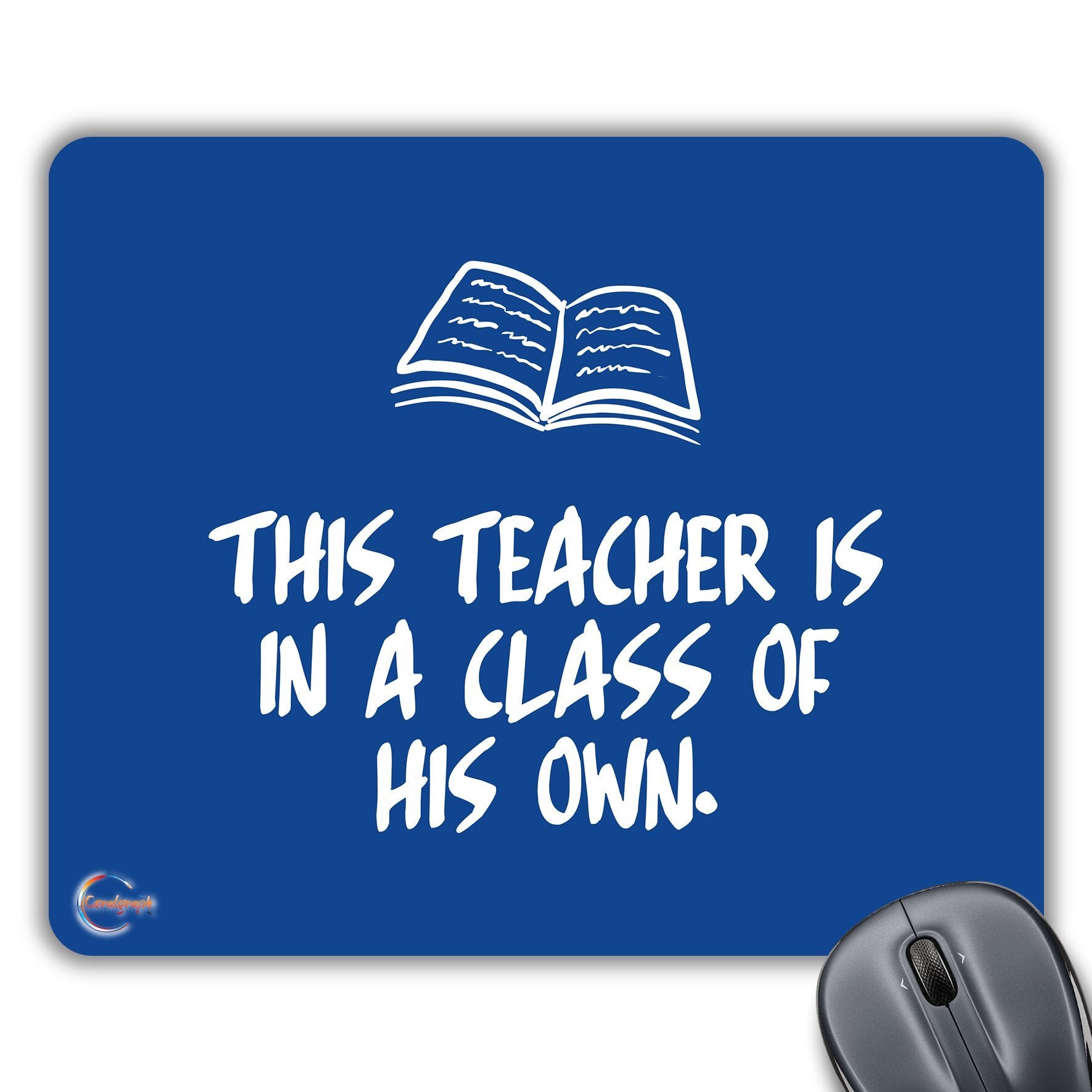 CP418 This Teacher is in A Class of His Own Novelty Gift Printed PC Laptop Computer Mouse Mat Pad