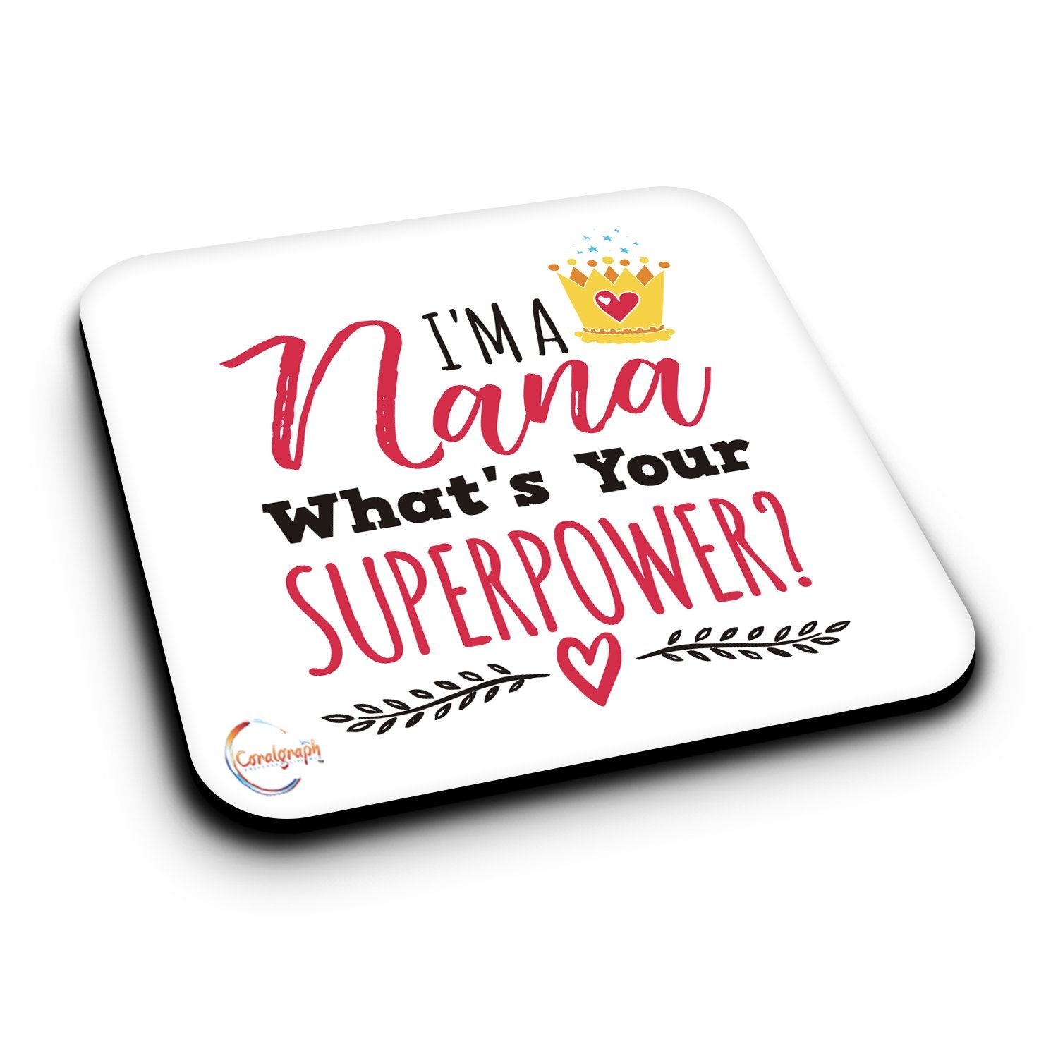 ER411 I'm A Nana What's Your Superpower? Novelty Present Gift Printed MDF Wooden Coaster