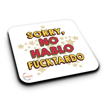 ER440 SORRY NO HABLO F*CKTARDO Novelty Present Gift Printed MDF Wooden Coaster