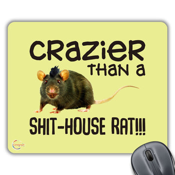 CP401 Crazier Than A Shit-House Rat!!! Novelty Gift Printed PC Laptop Computer Mouse Mat Pad