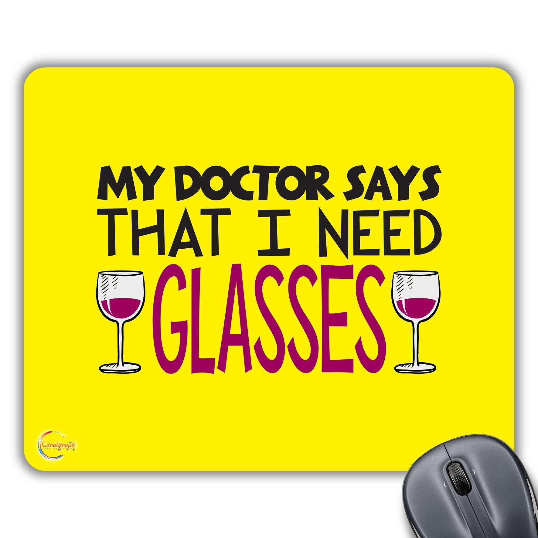 CP339 My Doctor SAYS That I Need Glasses Novelty Gift Printed PC Laptop Computer Mouse Mat Pad