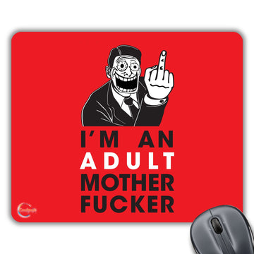 CP132 I'm an Adult Mother F***er Novelty Gift Printed PC Laptop Computer Mouse Mat Pad