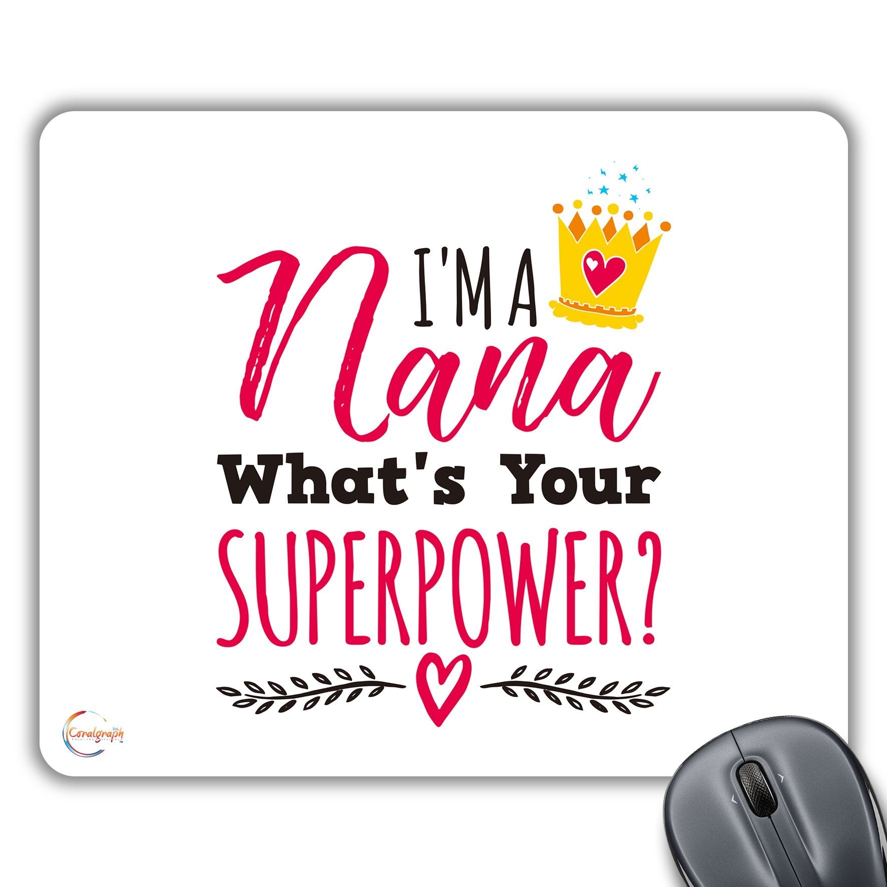 CP511 I'm A Nana What's Your Superpower? Novelty Gift Printed PC Laptop Computer Mouse Mat Pad