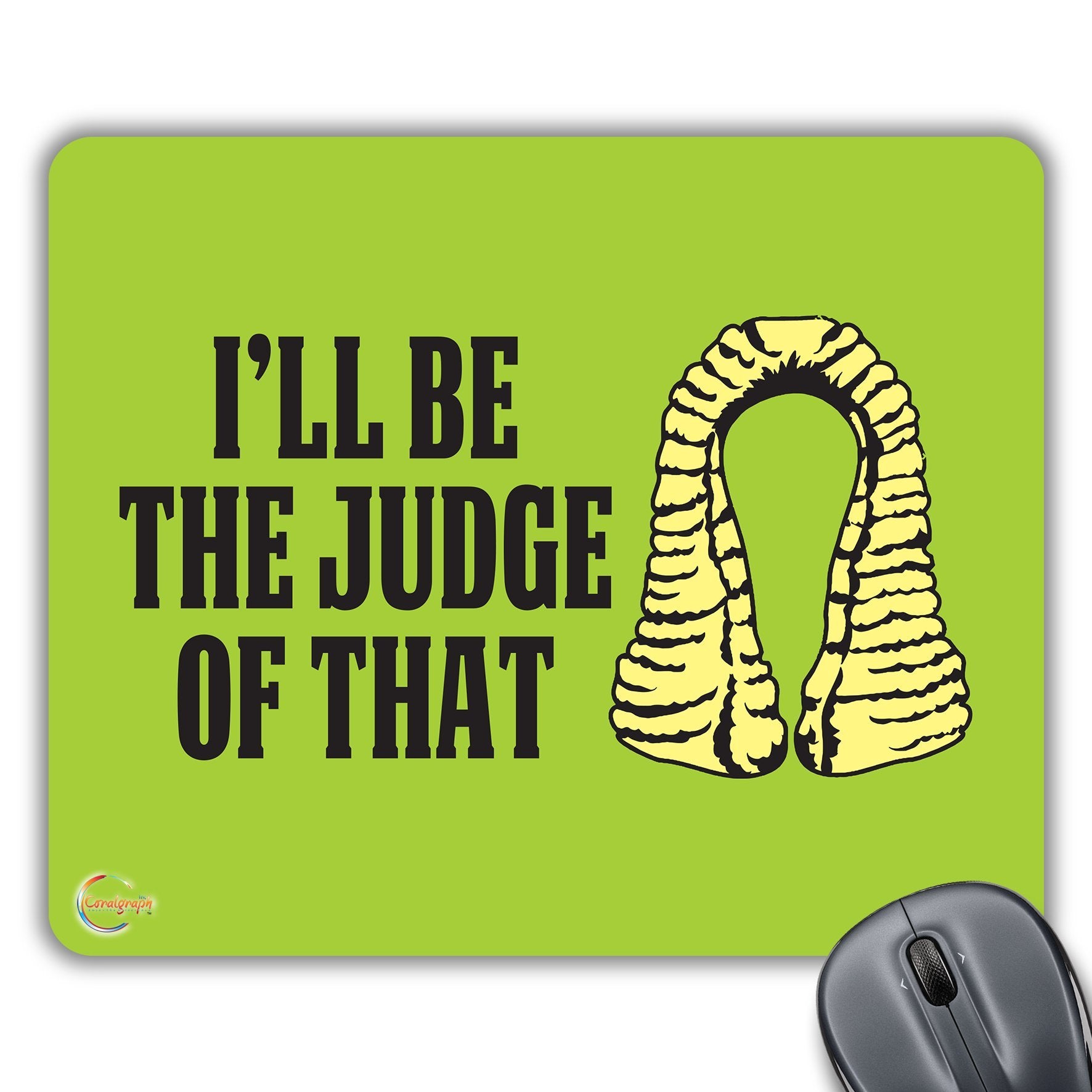 CP142 I'll Be The Judge of That Novelty Gift Printed PC Laptop Computer Mouse Mat Pad