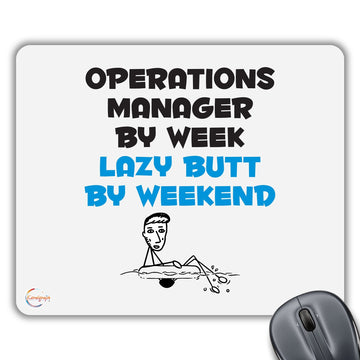CP328 Operation Manager by Week Lazy Butt by Weekend Novelty Gift Printed PC Laptop Computer Mouse Mat Pad