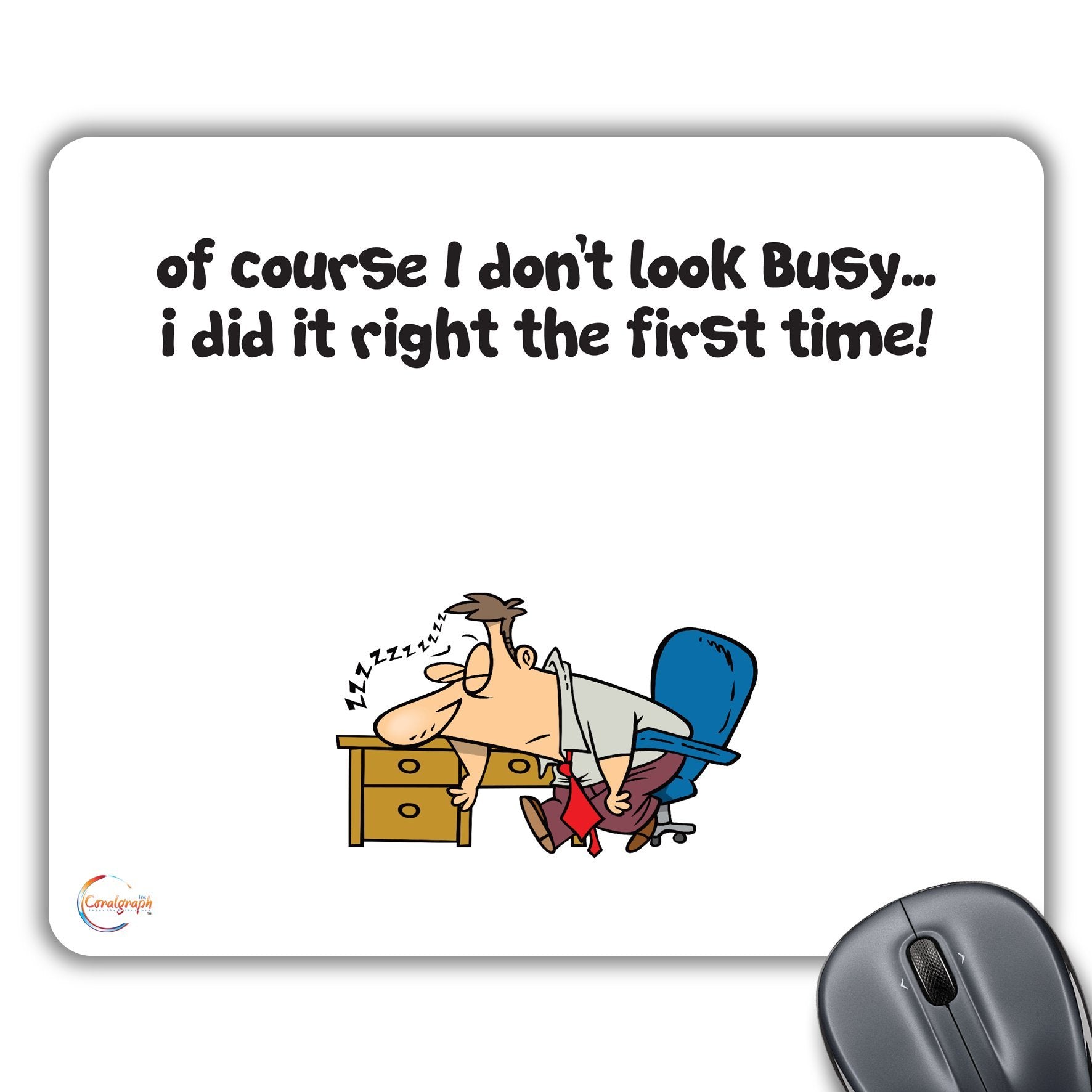 CP021 Off Course I Don't Look Busy I Did It Right The First Time Novelty Gift Printed PC Laptop Computer Mouse Mat Pad