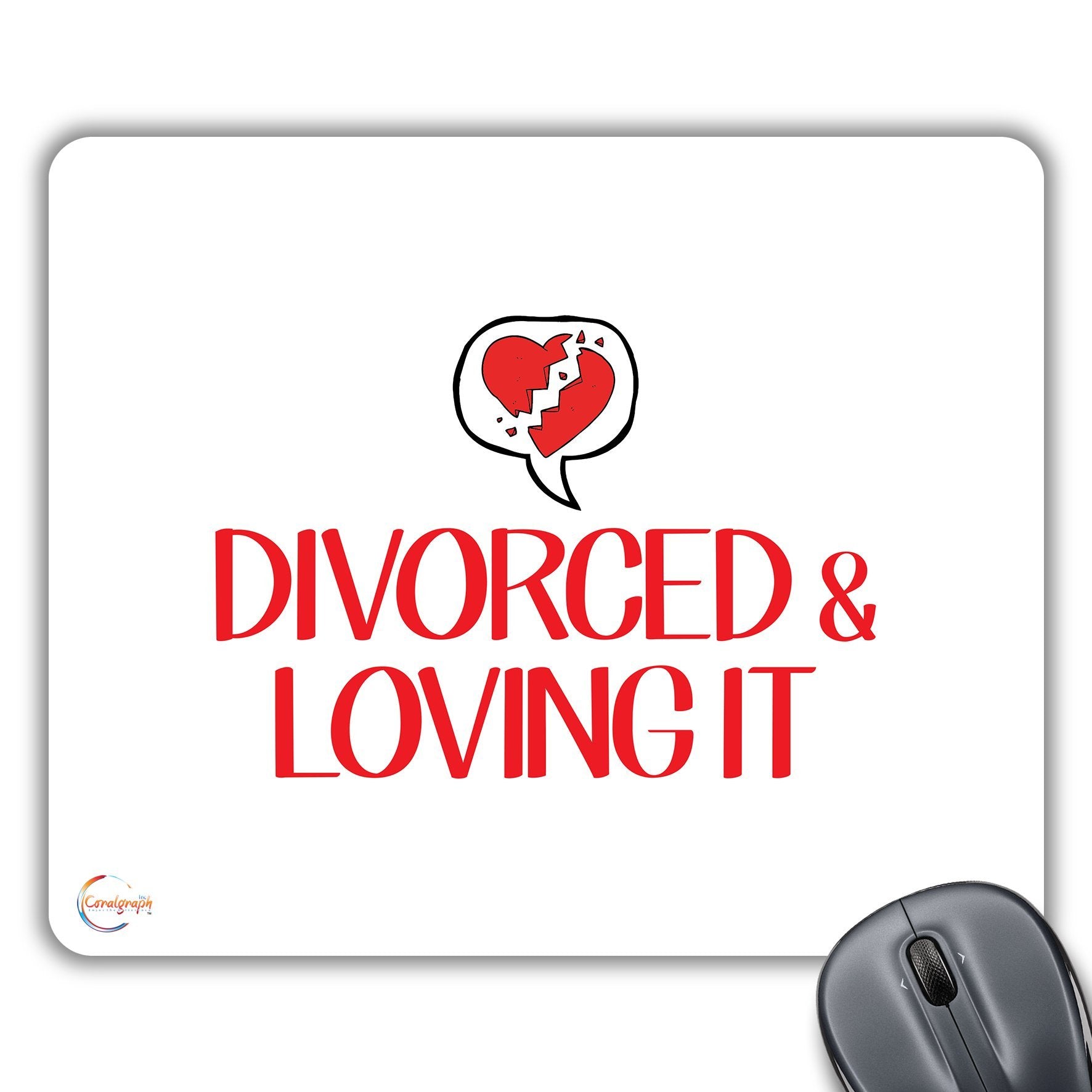 CP226 Divorced & Loving It Novelty Gift Printed PC Laptop Computer Mouse Mat Pad