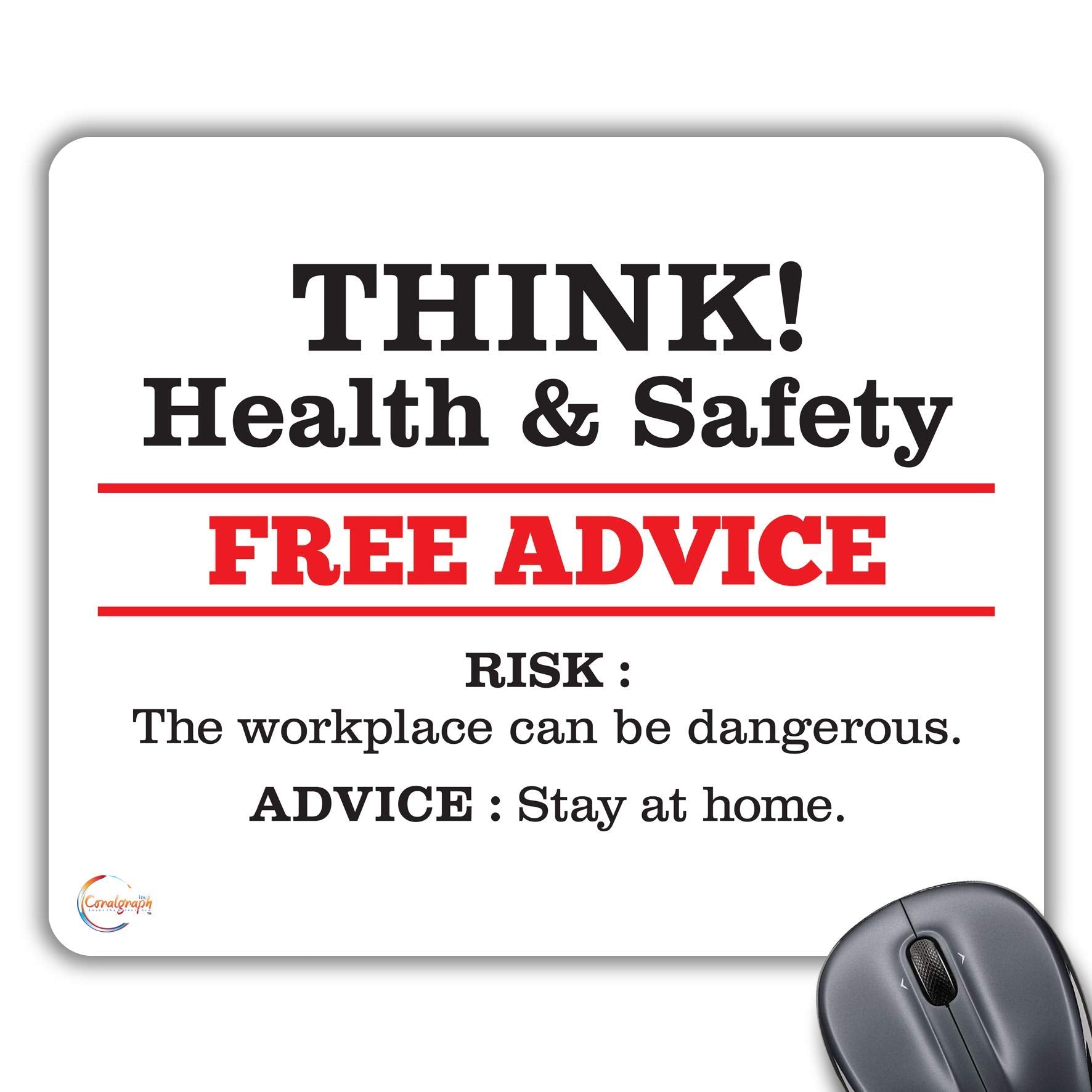 CP010 Think Health & Safety Free Advice - Funny Advice Novelty Gift Printed PC Laptop Computer Mouse Mat Pad