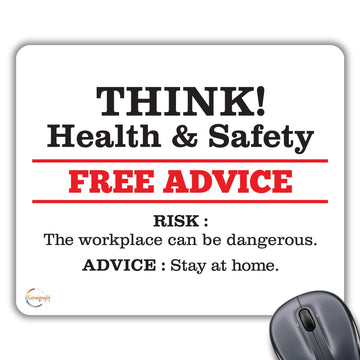 CP010 Think Health & Safety Free Advice - Funny Advice Novelty Gift Printed PC Laptop Computer Mouse Mat Pad