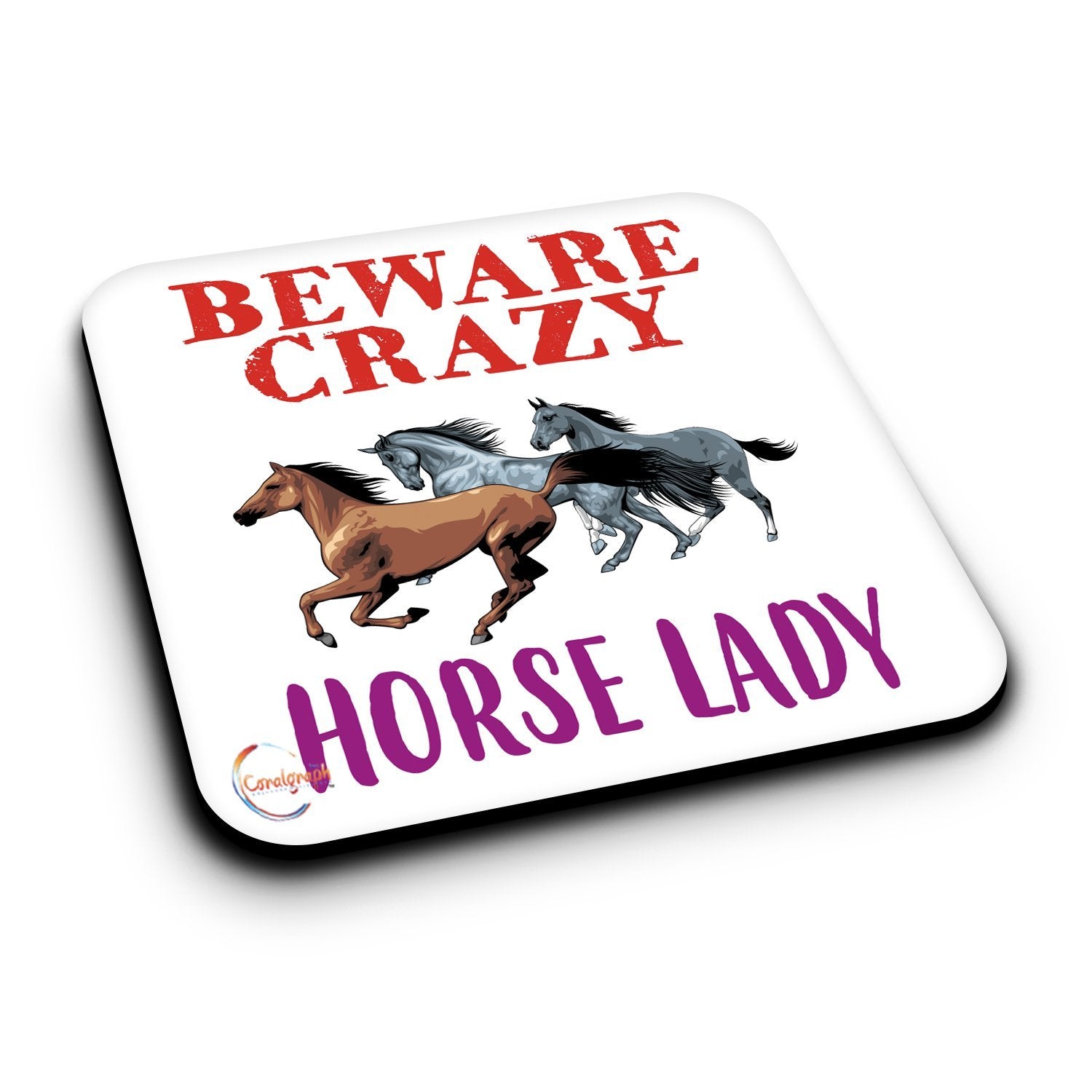 ER457 Beware Crazy Horse Lady (3 Horses) Novelty Present Gift Printed MDF Wooden Coaster