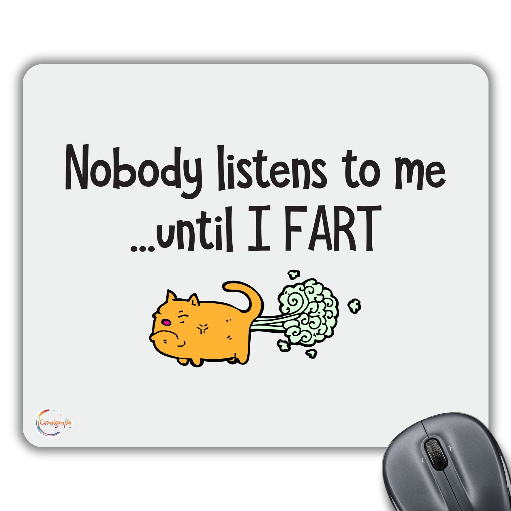 CP004 Nobody Listen to Me Until I Fart Novelty Gift Printed PC Laptop Computer Mouse Mat Pad