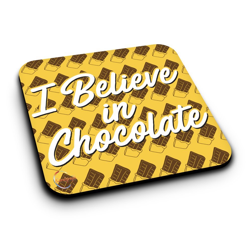 ER217 I Believe in Chocolate Novelty Present Gift Printed MDF Wooden Coaster
