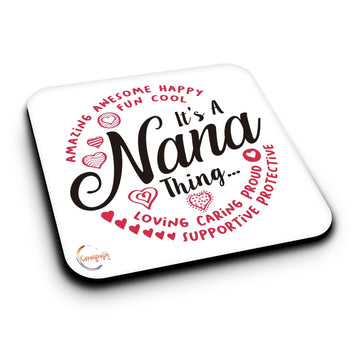 ER442 It's A Nana Thing AMAZING AWESOME HAPPY FUN COOL LOVING CARING PROUD SUPPORTIVE PROTECTIVE Novelty Present Gift Printed MDF Wooden Coaster