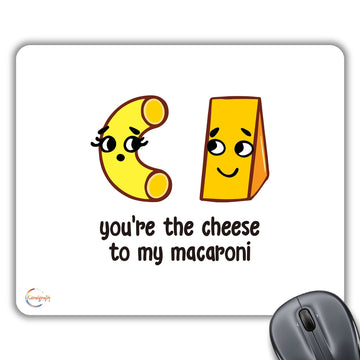 CP393 You're The Cheese to My Macaroni Novelty Gift Printed PC Laptop Computer Mouse Mat Pad