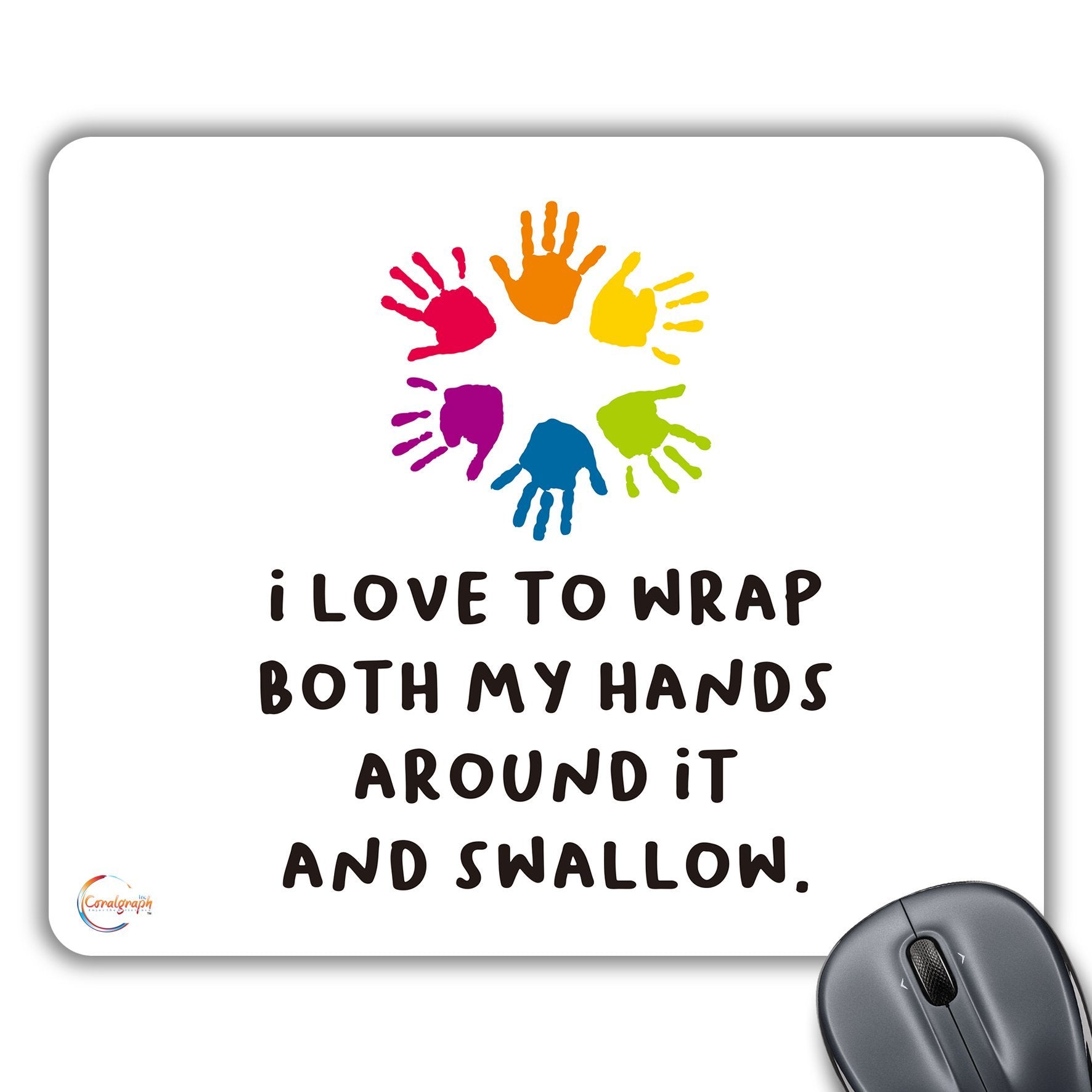 CP546 I Love to Wrap Both My Hands Around It and Swallow Novelty Gift Printed PC Laptop Computer Mouse Mat Pad