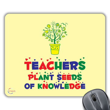 CP308 Teachers Plant Seeds of Knowledge Novelty Gift Printed PC Laptop Computer Mouse Mat Pad