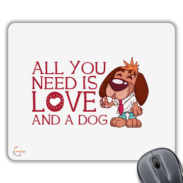 CP255 All You Need is Love and A Dog Novelty Gift Printed PC Laptop Computer Mouse Mat Pad
