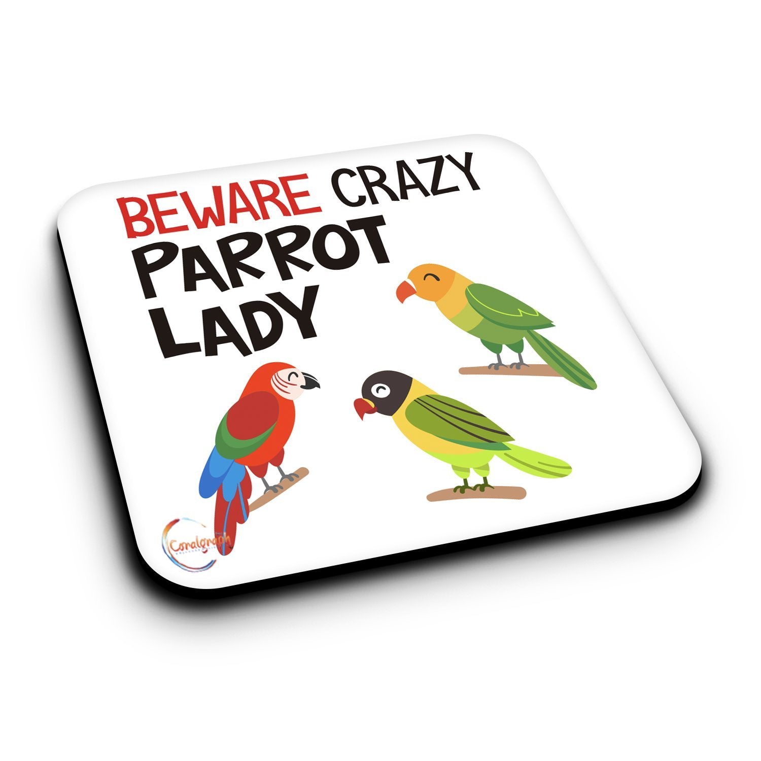 ER436 Beware Crazy Parrot Lady Novelty Present Gift Printed MDF Wooden Coaster