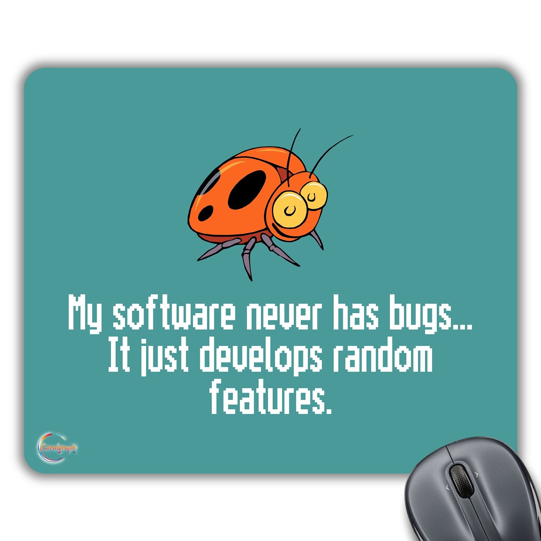 CP215 My Software Never Has Bugs, It Just Develops Random Features Novelty Gift Printed PC Laptop Computer Mouse Mat Pad