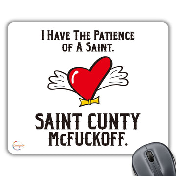 CP522 I Have The Patience of A Saint Novelty Gift Printed PC Laptop Computer Mouse Mat Pad