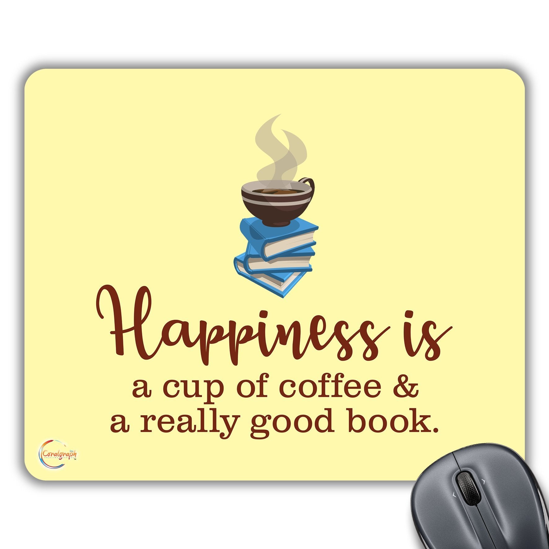 CP238 Happiness is A Cup of Coffee & A Really Good Book Novelty Gift Printed PC Laptop Computer Mouse Mat Pad