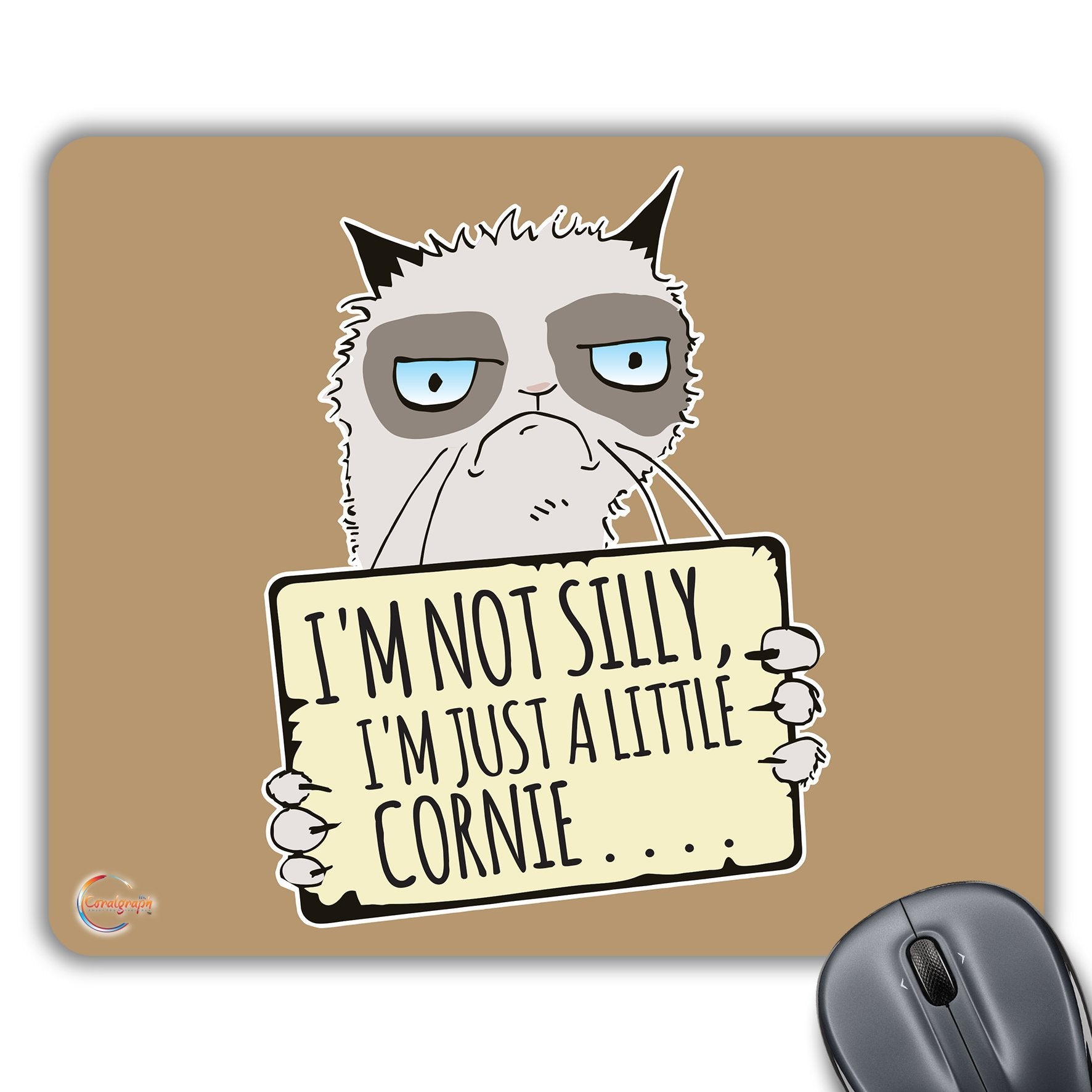 CP115 I'm Not Silly, I'm Just A Little Cornie Novelty Gift Printed PC Laptop Computer Mouse Mat Pad