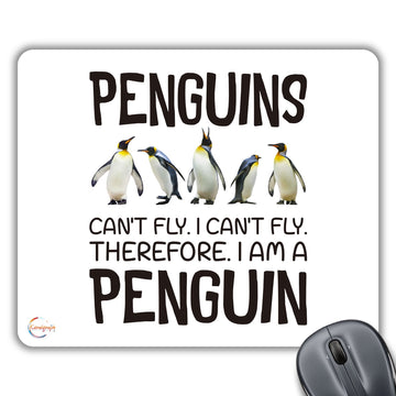 CP605 Penguins Can't Fly. I Can't Fly. Therefore. I Am A Novelty Gift Printed PC Laptop Computer Mouse Mat Pad