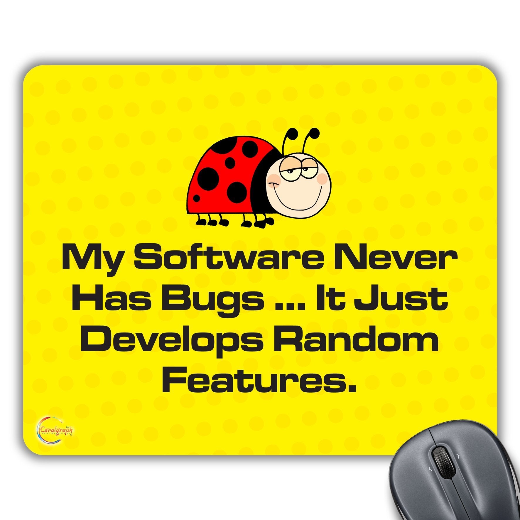CP042 My Software Never Has Bugs It Just Develops Random Features Novelty Gift Printed PC Laptop Computer Mouse Mat Pad