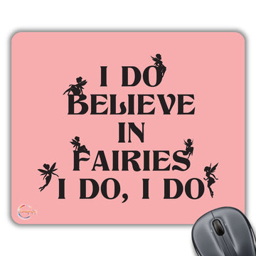 CP346 I DO Believe in Fairies I DO, I DO Novelty Gift Printed PC Laptop Computer Mouse Mat Pad