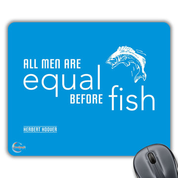 CP165 All Men are Equal Before Fish Novelty Gift Printed PC Laptop Computer Mouse Mat Pad