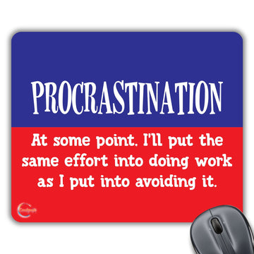 CP430 Procrastination at Some Point, I'll Put The Same Effort Into Doing Work As I Put Into Avoiding It Novelty Gift Printed PC Laptop Computer Mouse Mat Pad