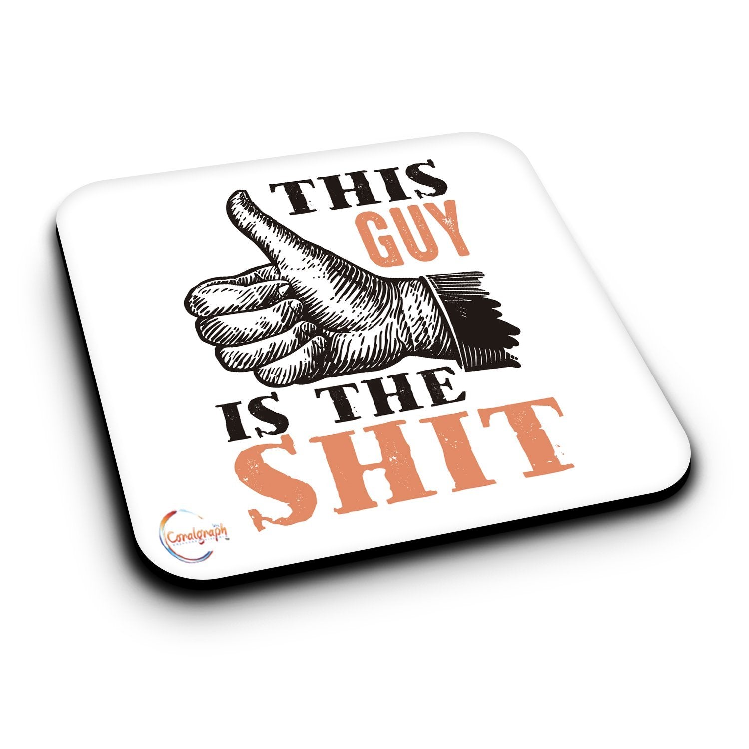 ER409 This Guy Is The Shit Novelty Present Gift Printed MDF Wooden Coaster