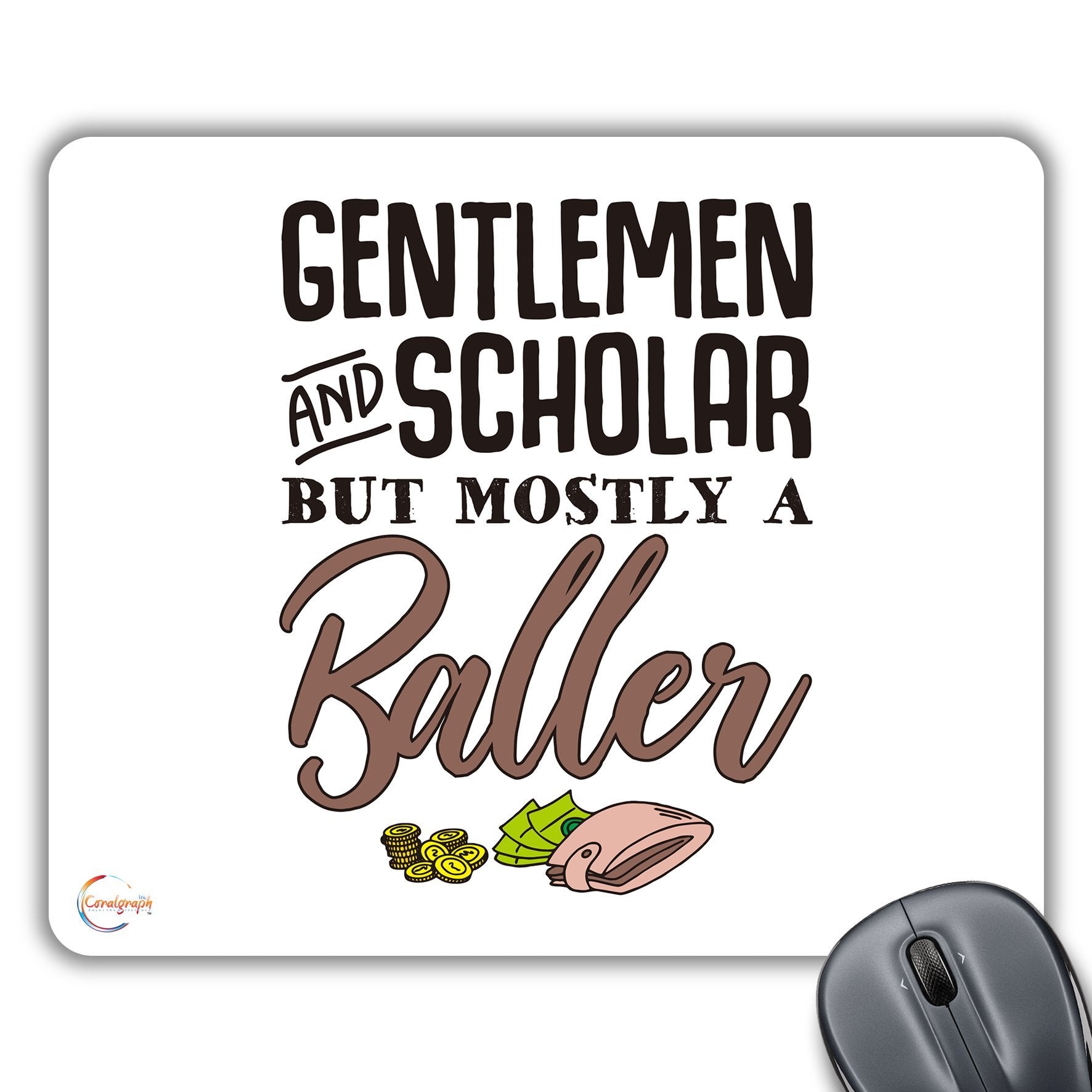 CP597 Gentlemen and Scholar But Mostly A Baller Novelty Gift Printed PC Laptop Computer Mouse Mat Pad