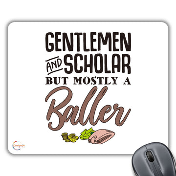 CP597 Gentlemen and Scholar But Mostly A Baller Novelty Gift Printed PC Laptop Computer Mouse Mat Pad