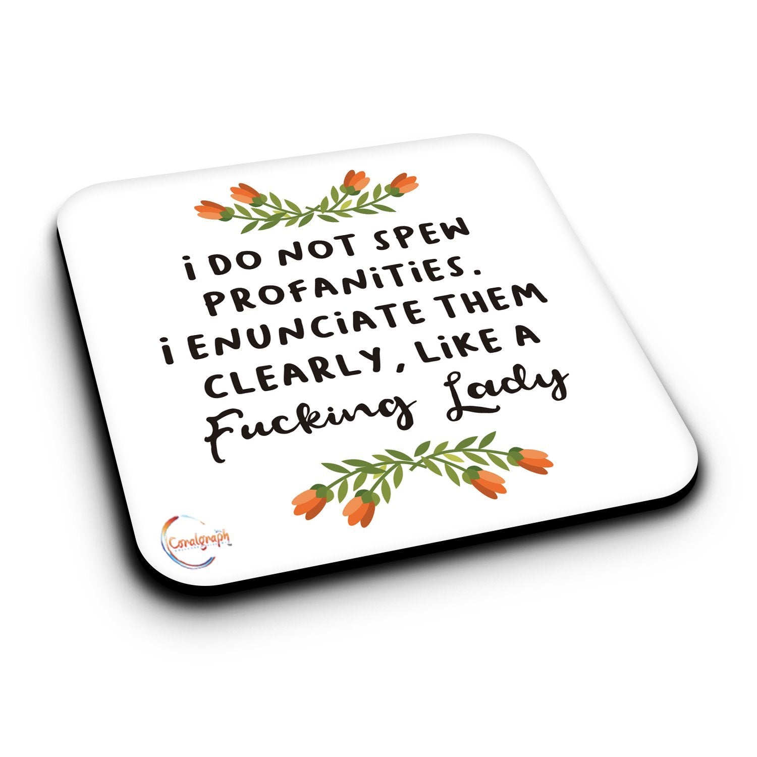 ER452 I DO NOT SPEW PROFANITIES I ENUNCIATE THEM CLEARLY, LIKE A F*CKING LADY Novelty Present Gift Printed MDF Wooden Coaster