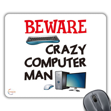 CP585 Beware Crazy Computer Man Novelty Gift Printed PC Laptop Computer Mouse Mat Pad