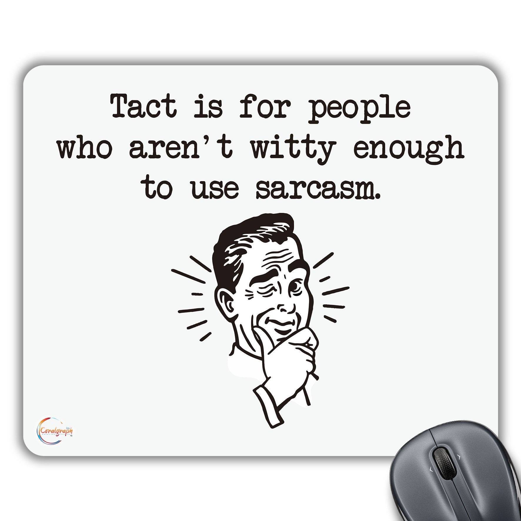 CP424 Tact is for People Who aren't Witty Enough to Use Sarcasm Novelty Gift Printed PC Laptop Computer Mouse Mat Pad