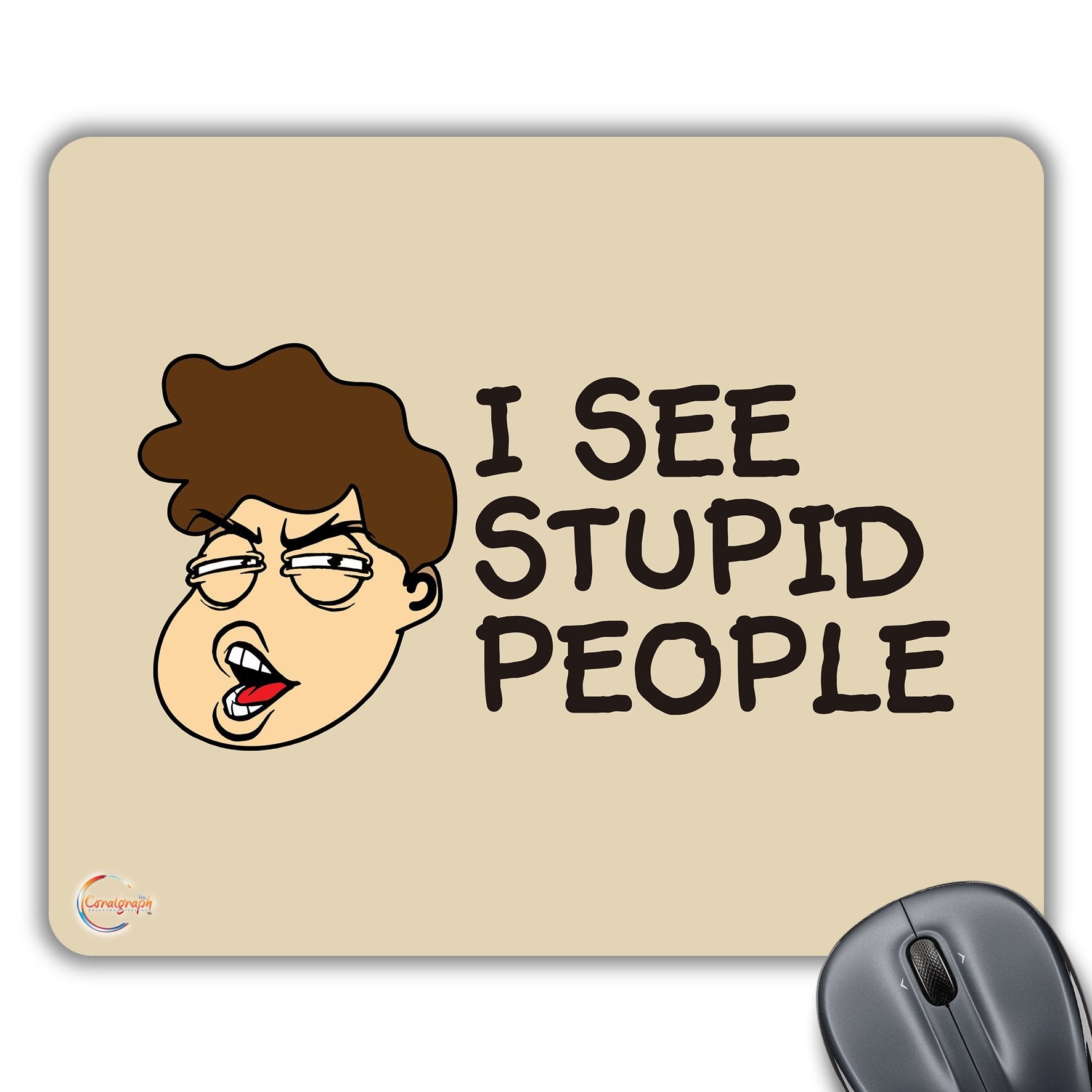 CP459 I See Stupid People Novelty Gift Printed PC Laptop Computer Mouse Mat Pad