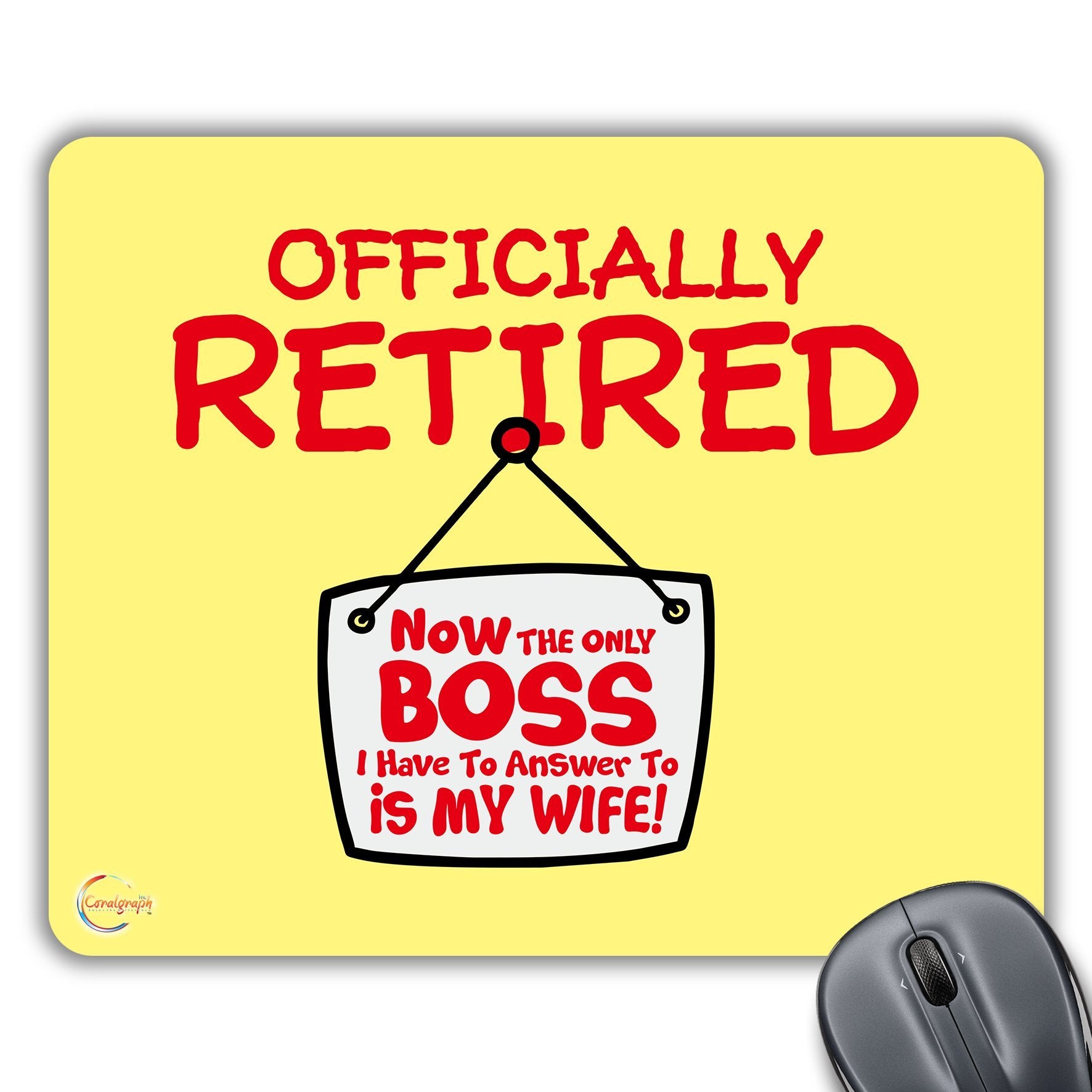 CP426 OFFICIALY Retired Now The Only Boss I Have to Answer to is My Wife! Novelty Gift Printed PC Laptop Computer Mouse Mat Pad