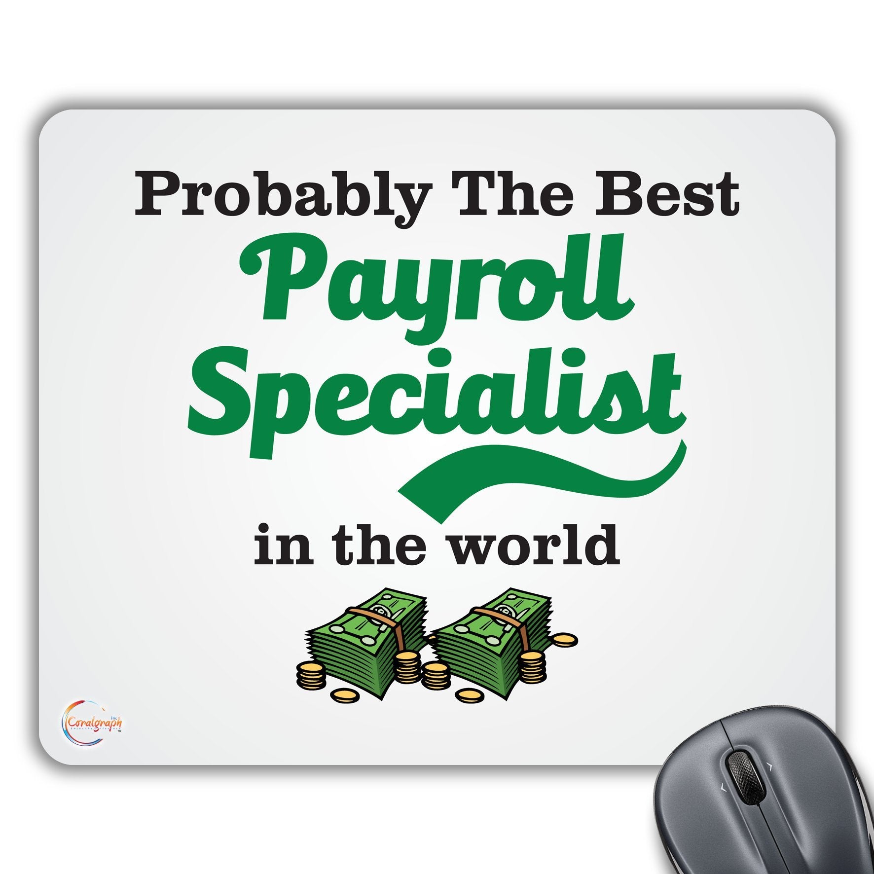 CP033 Probably The Best Payroll Specialist in The World Novelty Gift Printed PC Laptop Computer Mouse Mat Pad