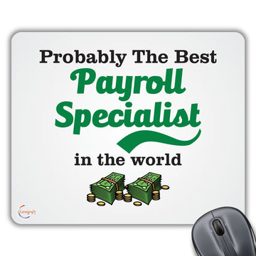 CP033 Probably The Best Payroll Specialist in The World Novelty Gift Printed PC Laptop Computer Mouse Mat Pad