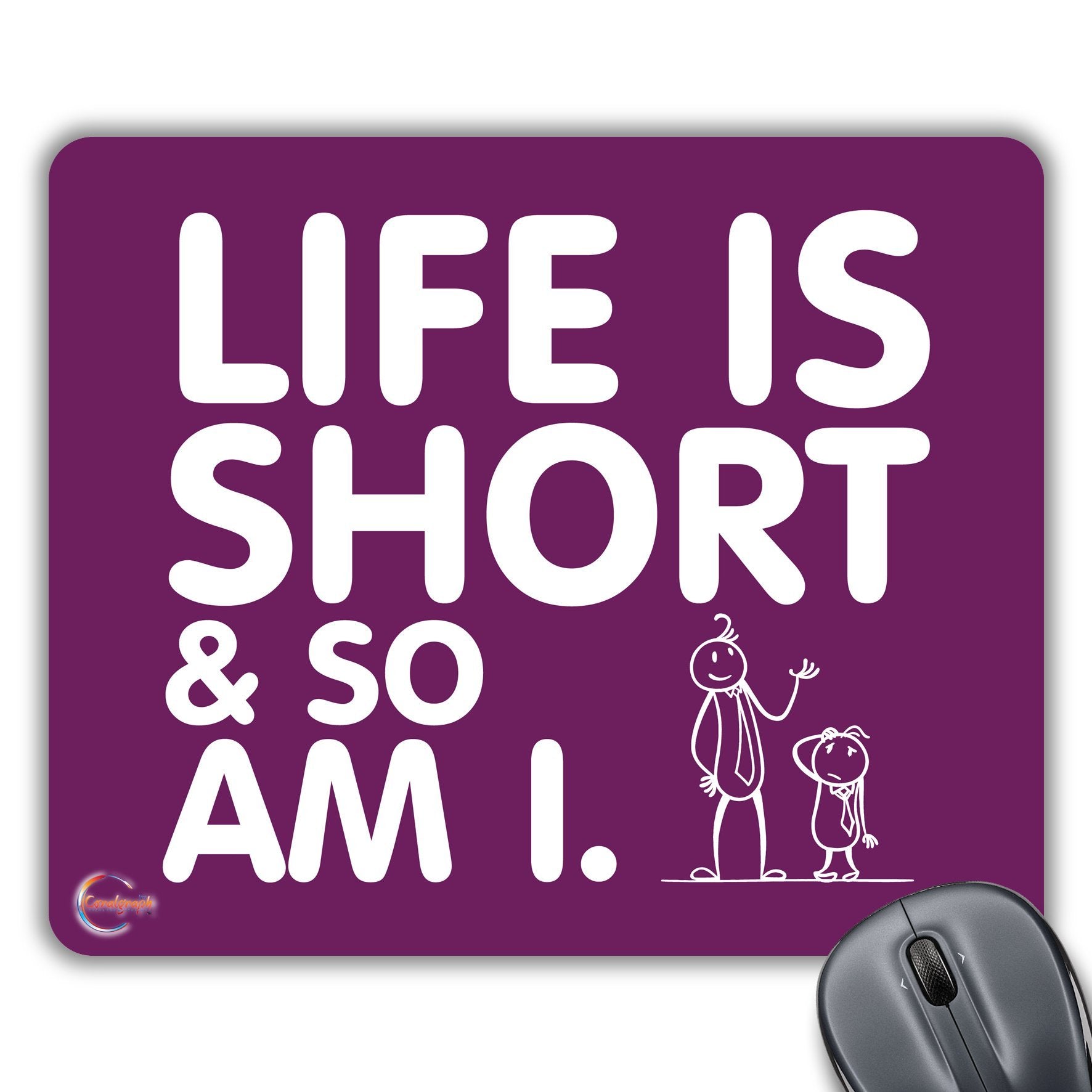 CP050 Life is Short & So Am I Novelty Gift Printed PC Laptop Computer Mouse Mat Pad