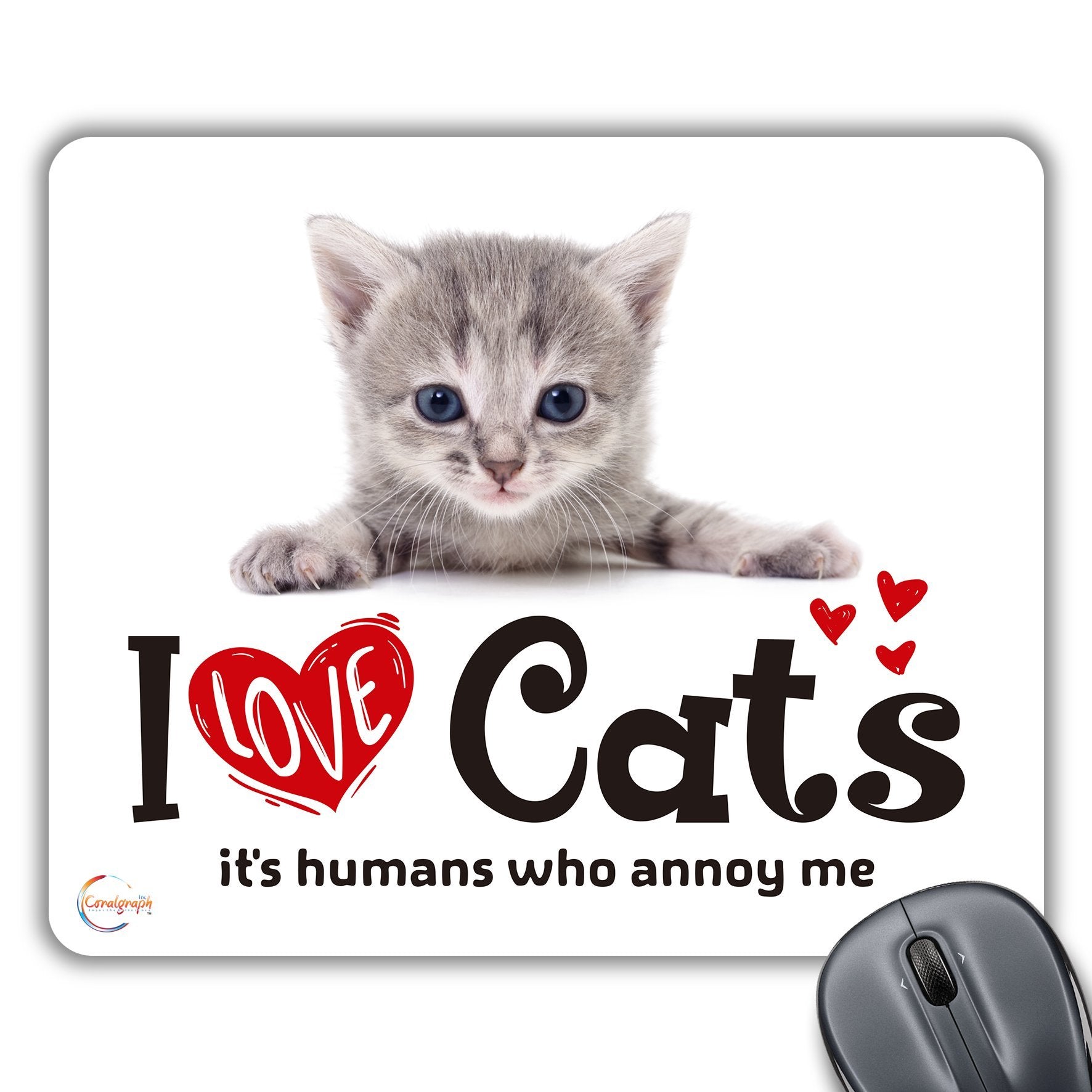 CP614 I Love Cats Its Humans Who Annoy Me Novelty Gift Printed PC Laptop Computer Mouse Mat Pad