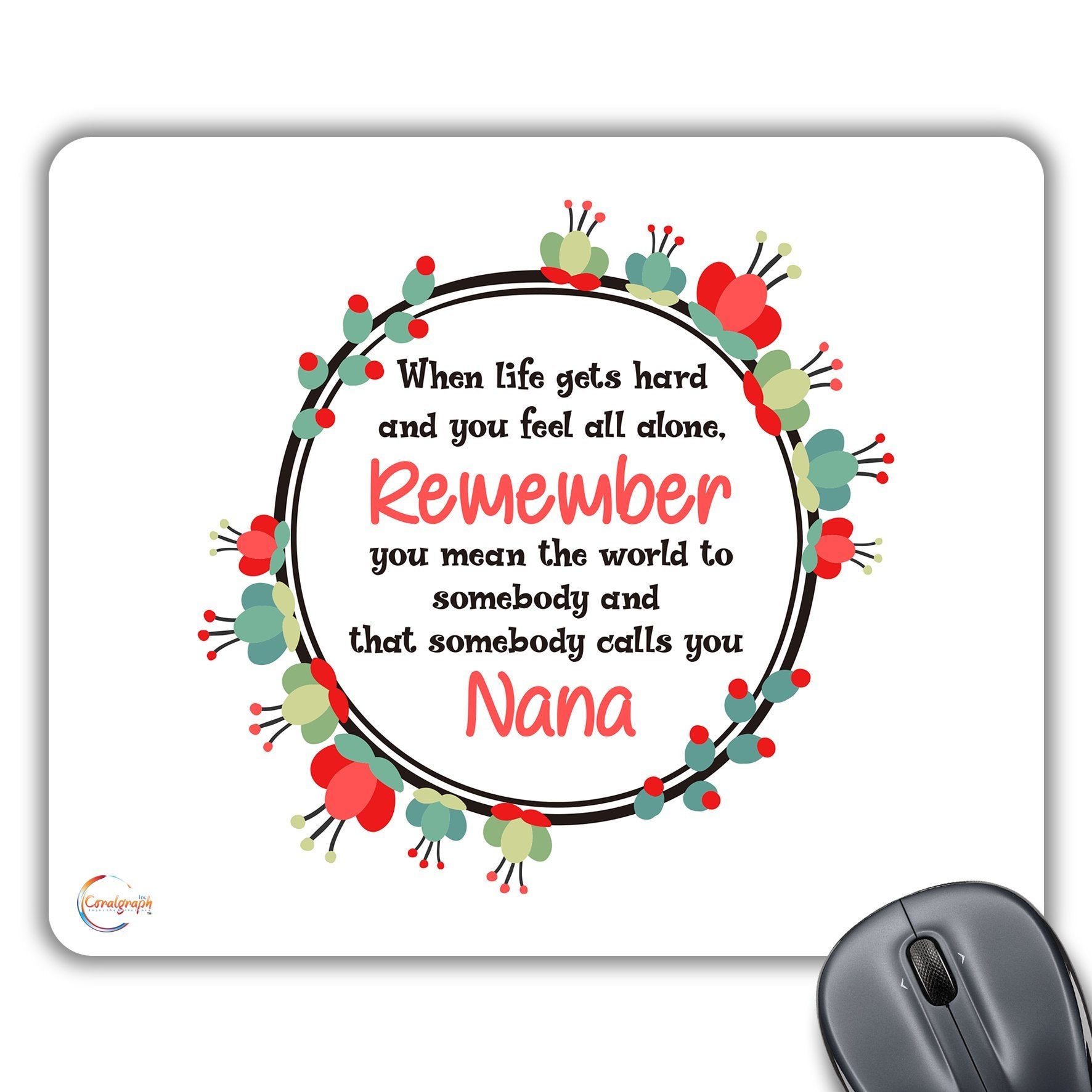 CP527 When Life Gets Hard and You Feel All Alone Remember Nana Novelty Gift Printed PC Laptop Computer Mouse Mat Pad