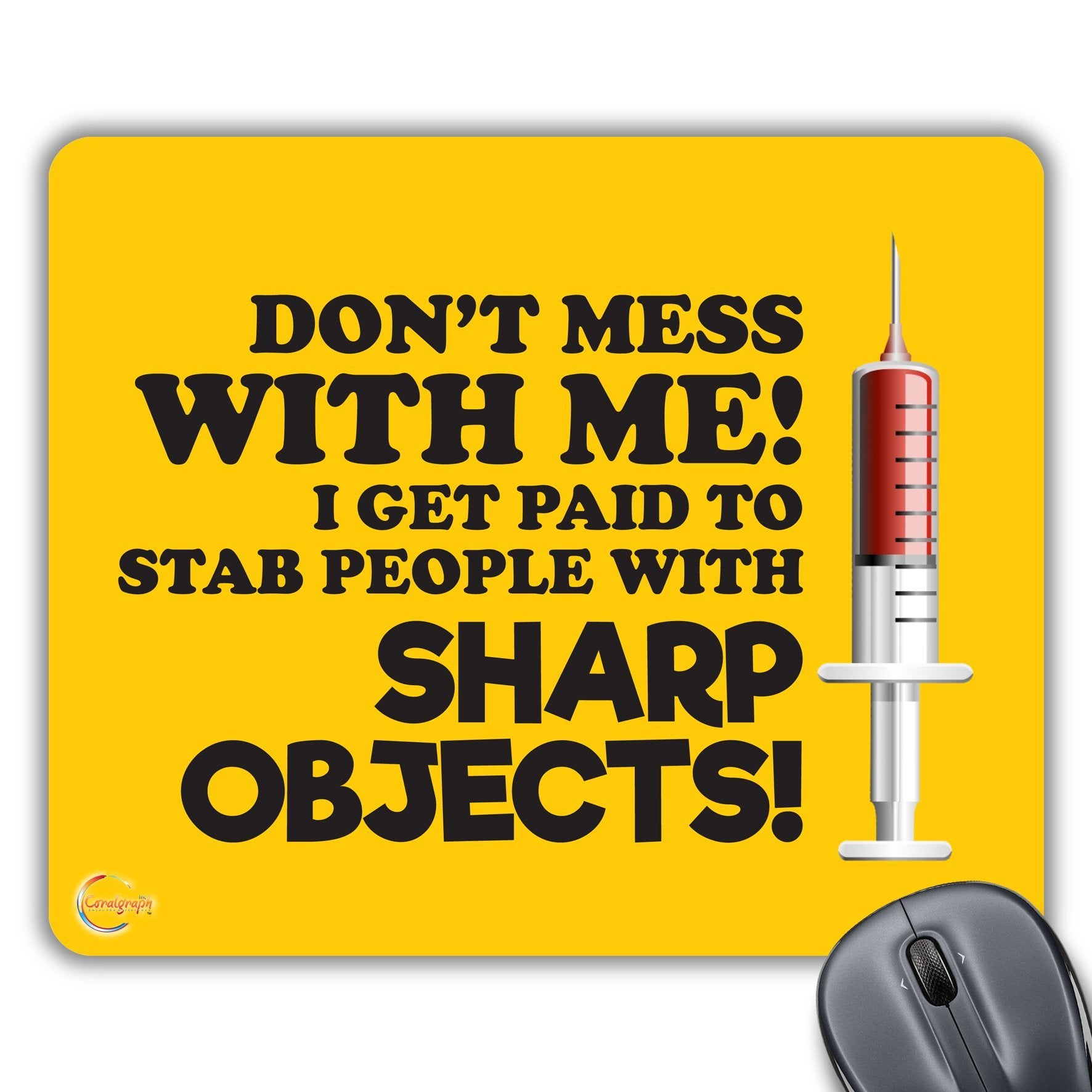 CP079 Dont Mess with Me! I Get Paid to Stab People with Sharp Objects! Novelty Gift Printed PC Laptop Computer Mouse Mat Pad